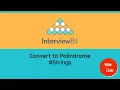Convert to Palindrome Interviewbit Amazon Solution and explanation