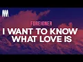 Download Lagu Foreigner - I Want to Know What Love Is (Letra/Lyrics)