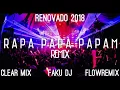 Download Lagu RAPA PAPA PAPAM REMIX - RENOVADO 2018 clear mix, faku dj, flow remix