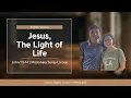 Download Lagu Jesus, the Light of Life