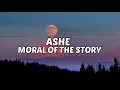 ASHE - MORAL OF THE STORY