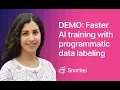 How to Accelerate AI Training With Programmatic Data Labeling Snorkel Flow Demo