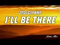 I'll Be There - Jess Glynne (Lyrics)