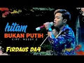 Download Lagu HITAM BUKAN PUTIH FIRSDAUS DA4