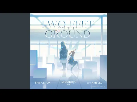 Download MP3 Two Feet On The Ground (feat. Aviella) (Arknights Soundtrack)