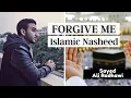 Sayed Ali Radhawi | FORGIVE ME | Islamic Nasheed / Song