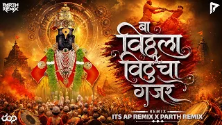 Ba Vitthala X Vithucha gajar | Mahakal Dhol | Its AP Remix X Parth Remix
