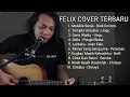 Download Lagu FELIX COVER FULL ALBUM TERBAIK TERBARU 2021