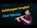 Download Lagu kehilangan tongkat. new zavica,  rizal febrian suling