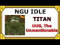 NGU Idle UUG The Unmentionable Titan Boss Fight and Loot