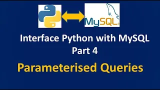 - Interface Python with MySQL Part 4 Parameterised Queries