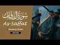 Lagu Surah As-Saffat (سورة الصافات) | Heart-Touching Recitation by Ahmad Al-Nufais | Powerful Tilawat 2x