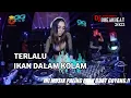DJ TERLALU ST12 X IKAN DALAM KOLAM VERSI BREAKBEAT 2023 GOYANG SAMPAI PAGI BOSKUH