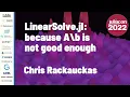 Download Lagu LinearSolve.jl: Because A\\b is Not Good Enough | Chris Rackauckas | JuliaCon 2022