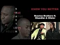 Braxton Brothers ft . Chandlar & Clister -     KNOW YOU BETTER  -  2013