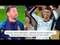 nang sngewsih u messi nang kmen u ronaldo peit ba na kaei ka daw