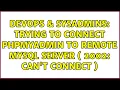 DevOps SysAdmins Trying to connect phpMyAdmin to remote mySQL server 2002 can t connect