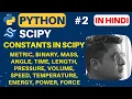 Python Scipy Constants Constants Units Python SciPy Tutorial in Hindi With Notes