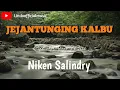 Download Lagu JEJANTUNGING KALBU - NIKEN SALINDRY ( LIRIK ) WAHYU F GIRI