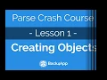 Parse Crash Course - Creating an object