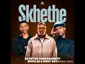 Skhethe (unofficial) - Ba Bethe Gashoazen x Dlala Extrinsic x Nova SA x West [New Hit]