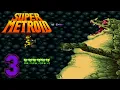 Super Metroid - Part 3