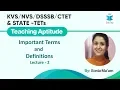 Important Terms and Definitions Lecture - 2 CDP Content KVS UPTET DSSSB NVS CTET 2019
