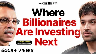 Sanjiv Goenka On Billionaires, The Next Big Opportunities & Building Wealth | FO553 Raj Shamani
