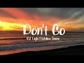 Download Lagu DJ Layla - Don't Go [Ft.Malina Tanese] Lyrics