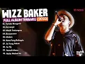 Download Lagu WIZZ BAKER - Terlalu Mengerti | FULL ALBUM TERBARU | MUSIK TIMUR (2023)