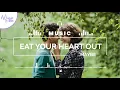 Download Lagu Eat Your Heart Out - Maybe [Lyrics, HD] Pop Music, Romantic Music, Relaxing music, Happy, Hopeful