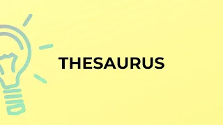 What is the meaning of the word THESAURUS