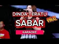 Download Lagu KARAOKE ID // DINDA TERATU - SABAR . KARAOKE TANPA VOKAL