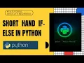 Short Hand If - Else in Python Python Tutorial For Absolute Beginners In Hindi