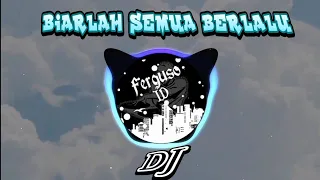 Download DJ BIARLAH SEMUA BERLALU FULL REMIX  | 2020 TERBARU MP3