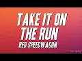Lagu REO Speedwagon - Take It On the Run (Lyrics)