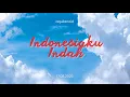 Download Lagu Indonesiaku Indah - aquilanoid