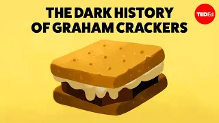 The dark history of Graham crackers - Stephanie Honchell Smith