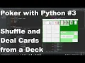 Poker with Python - Shuffling and dealing a deck of cards
