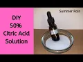 How To Make 50 Citric Acid Solution Lower pH