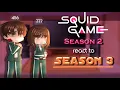 Download Lagu Squid Game Season 2 React To Season 3 || 2X || angst || spoilers!! || s2 \u0026 s3 || gcrv || gacha