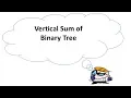 Logicmojo com VerticalSum of Binary Tree