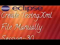 How To Manually Create testng xml file in TestNG