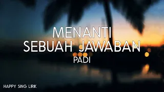 padi menanti sebuah jawaban lirik 