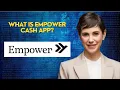 What is Empower Cash app