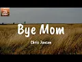 Bye Mom - Chris Janson (Lyrics)