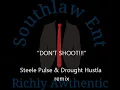 Don't Shoot!!! by Steel Pulse (Drought Hustla remix)