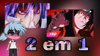 kipo react rap do sasuke u0026 itachi 2 em 1 7 minutoz 