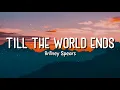 Download Lagu TILL THE WORLD ENDS | BRITNEY SPEARS | LYRICS
