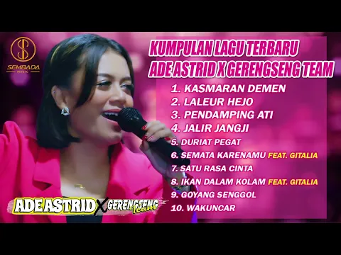 Download MP3 KUMPULAN LAGU TERBARU ADE ASTRID X GERENGSENG TEAM | KASMARAN DEMEN FULL ALBUM